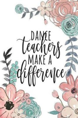 Cover of Dance Teachers Make A Difference