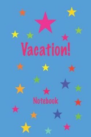 Cover of Vacation! Notebook