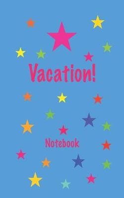 Book cover for Vacation! Notebook