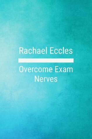 Cover of Overcome Exam Nerves and Perform at Your Best in the Exam, Hypnotherapy, Self Hypnosis CD