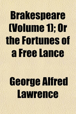 Book cover for Brakespeare (Volume 1); Or the Fortunes of a Free Lance