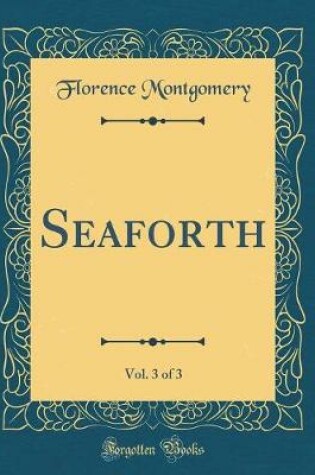 Cover of Seaforth, Vol. 3 of 3 (Classic Reprint)