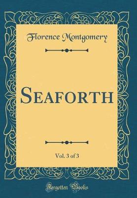 Book cover for Seaforth, Vol. 3 of 3 (Classic Reprint)