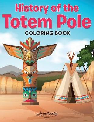 Book cover for History of the Totem Pole Coloring Book