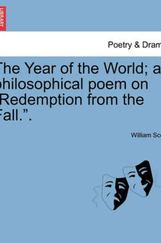 Cover of The Year of the World; A Philosophical Poem on "Redemption from the Fall.."