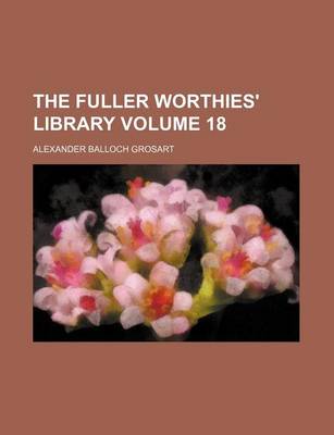 Book cover for The Fuller Worthies' Library Volume 18