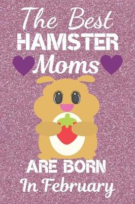 Book cover for The Best Hamster Moms Are Born In February