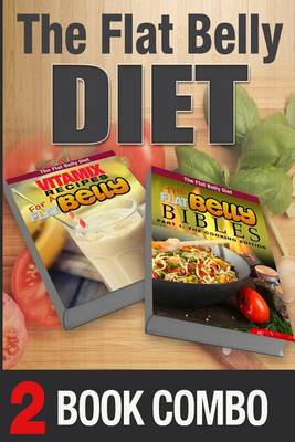 Book cover for The Flat Belly Bibles Part 1 and Vitamix Recipes for a Flat Belly