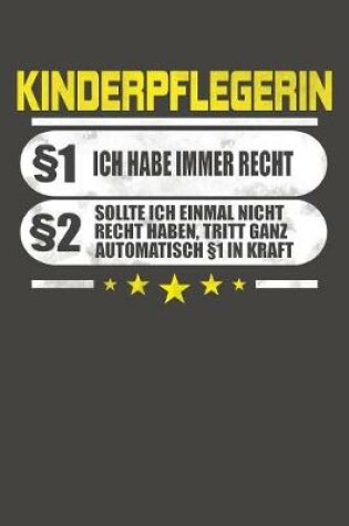 Cover of Kinderpflegerin §1 Ich Habe Immer Recht §2 Sollte Ich Einmal Nicht Recht Haben, Tritt Ganz Automatisch §1 In Kraft