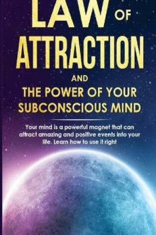 Cover of Law of Attraction and the Power of Your Subconscius Mind