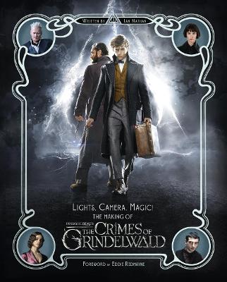 Book cover for Lights, Camera, Magic! - The Making of Fantastic Beasts: The Crimes of Grindelwald