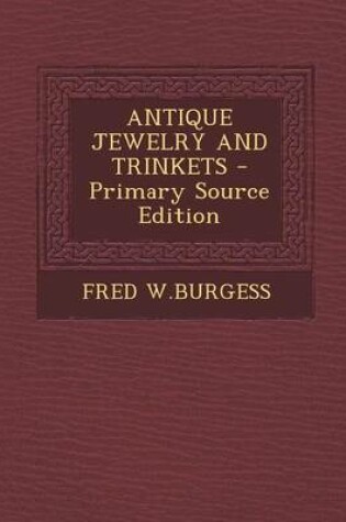 Cover of Antique Jewelry and Trinkets - Primary Source Edition