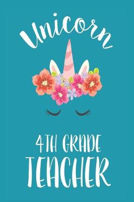 Book cover for Unicorn 4th Grade Teacher