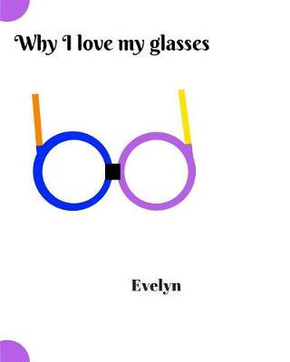 Book cover for Why I love my glasses