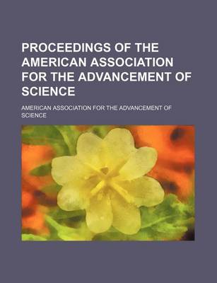 Book cover for Proceedings of the American Association for the Advancement of Science (Volume 51)