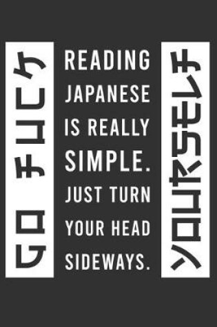 Cover of Reading japanese is really simple. Just Turn your head sideways.