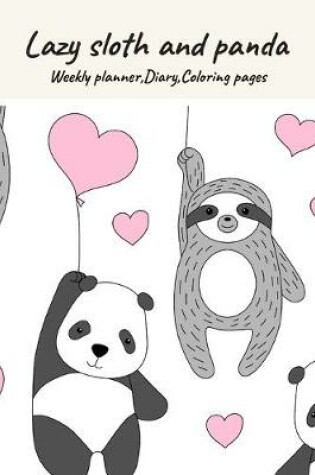 Cover of Lazy sloth and panda, Weekly planner, Diary, Coloring pages