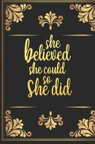 Cover of She Believed She Could So She Did