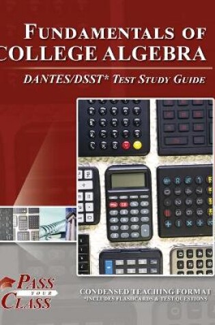 Cover of Fundamentals of College Algebra DANTES / DSST Test Study Guide
