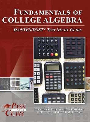 Book cover for Fundamentals of College Algebra DANTES / DSST Test Study Guide