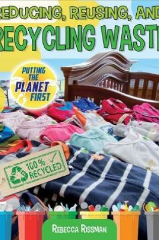 Cover of Reducing, Reusing, and Recycling Waste