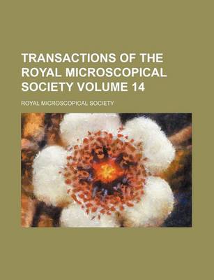 Book cover for Transactions of the Royal Microscopical Society Volume 14