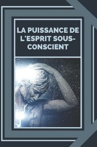 Cover of La Puissance de l'Esprit Sous-Conscient