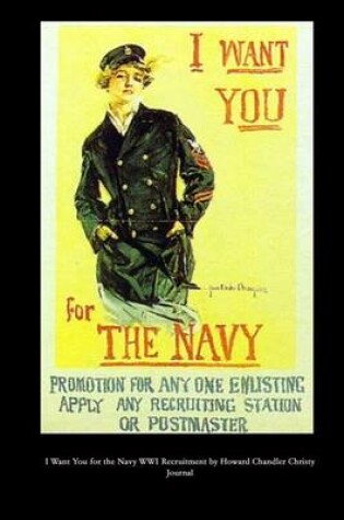 Cover of I Want You for the Navy WWI Recruitment by Howard Chandler Christy Journal