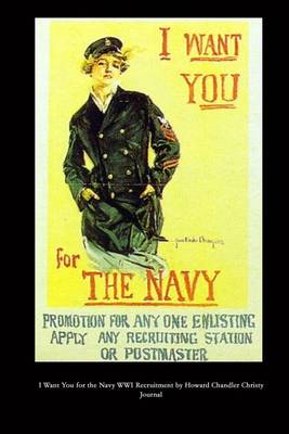 Book cover for I Want You for the Navy WWI Recruitment by Howard Chandler Christy Journal