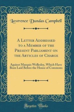 Cover of A Letter Addressed to a Member of the Present Parliament on the Articles of Charge