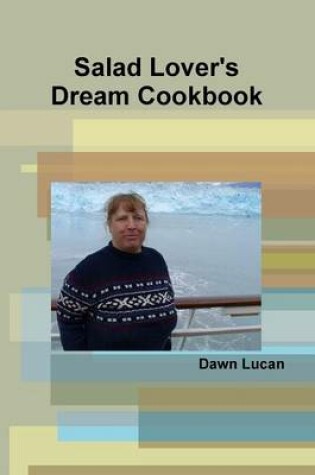 Cover of Salad Lover's Dream Cookbook