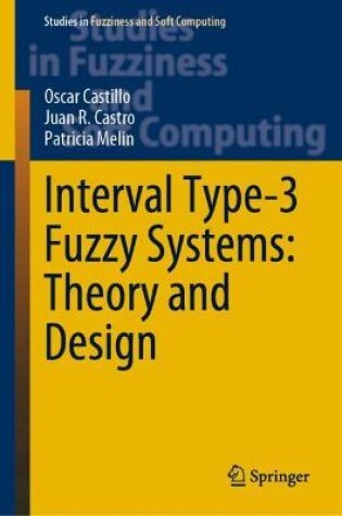 Cover of Interval Type-3 Fuzzy Systems: Theory and Design