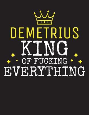 Book cover for DEMETRIUS - King Of Fucking Everything