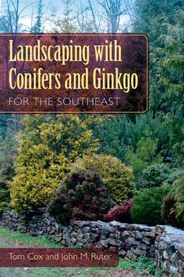 Book cover for Landscaping with Conifers and Ginkgo for the Southeast