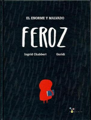 Book cover for El Enorme y Malvado Feroz