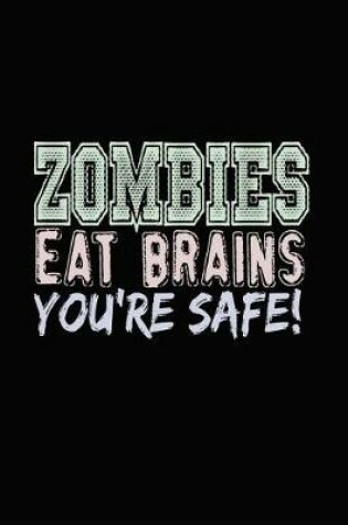 Cover of Zombies Eat Brains You're Safe