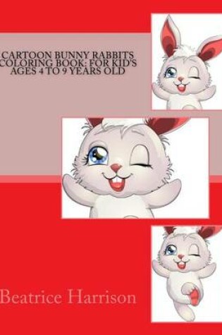 Cover of Cartoon Bunny Rabbits Coloring Book