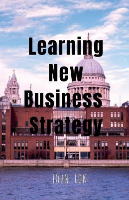 Book cover for Learning New Business Strategy
