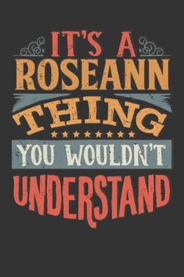 Book cover for Its A Roseann Thing You Wouldnt Understand