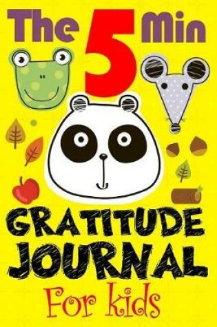 Cover of The 5 Minute Gratitude Journal for Kids