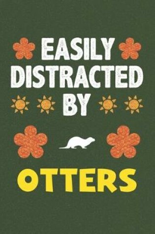 Cover of Easily Distracted By Otters