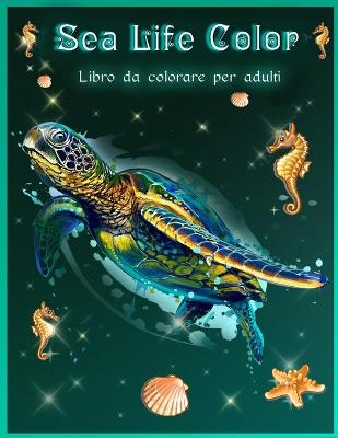 Book cover for Sea Life Color Libro da Colorare