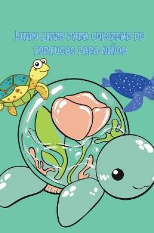 Cover of Lindo libro para colorear de tortugas para ninos