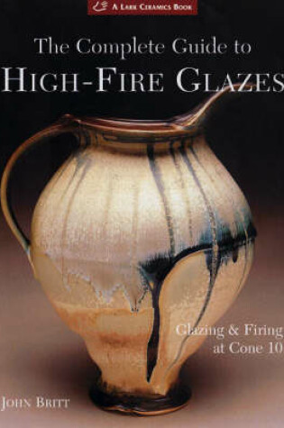 Cover of The Complete Guide to High-fire Glazes