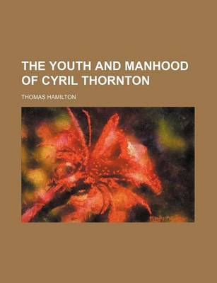 Book cover for The Youth and Manhood of Cyril Thornton