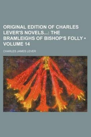 Cover of Original Edition of Charles Lever's Novels (Volume 14); The Bramleighs of Bishop's Folly