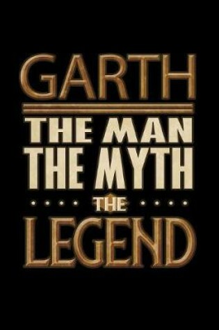 Cover of Garth The Man The Myth The Legend