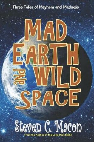 Cover of Mad Earth and Wild Space