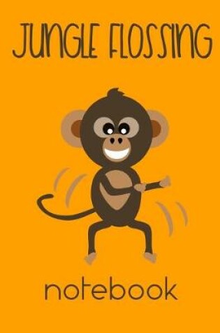 Cover of Jungle Monkey Flossing Notebook