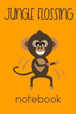 Book cover for Jungle Monkey Flossing Notebook